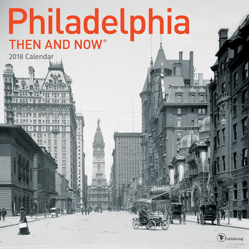 2018 Then and Now Philadelphia Wall Calendar