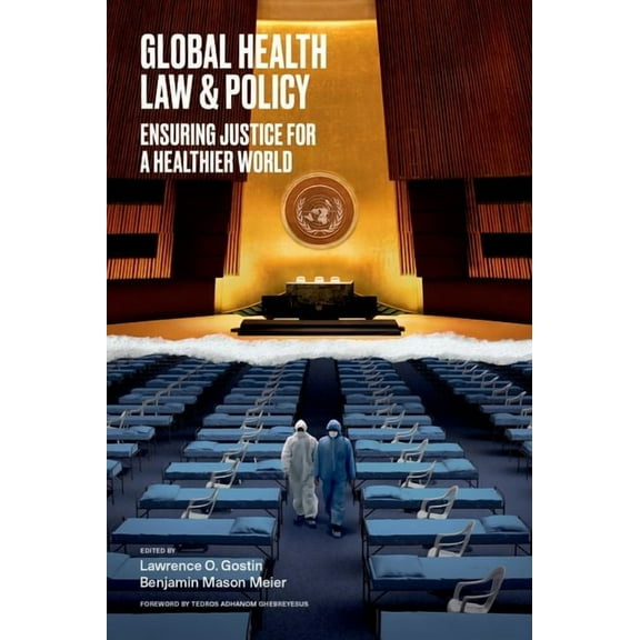 Global Health Law & Policy: Ensuring Justice for a Healthier World, (Hardcover)
