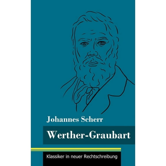 Werther-Graubart: (Band 32, Klassiker in neuer Rechtschreibung) (Hardcover)