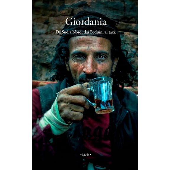 Giordania: Da Sud a Nord, dai Beduini ai taxi., (Paperback)