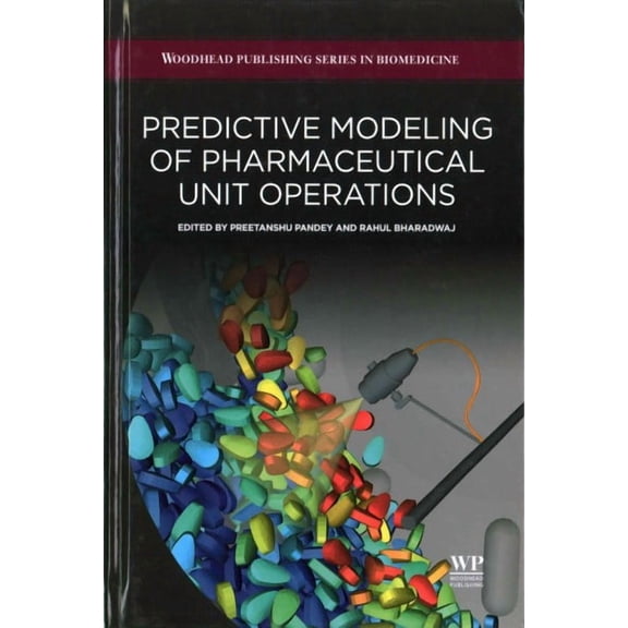 Predictive Modeling of Pharmaceutical Unit Operations, (Hardcover)