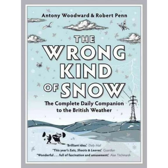 The Wrong Kind of Snow: How the Weather Made Britain