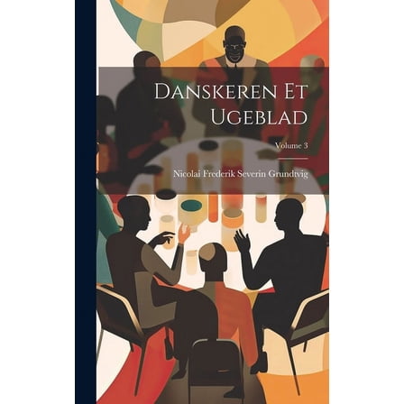 Danskeren Et Ugeblad; Volume 3 (Hardcover)