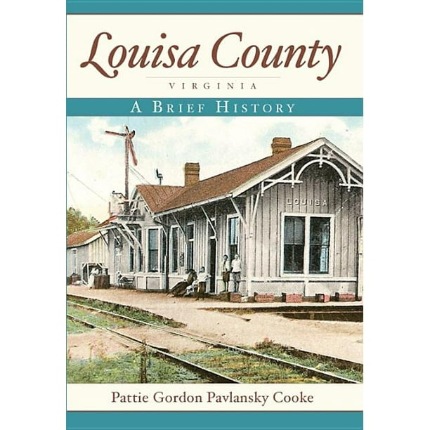 Louisa County, Virginia A Brief History