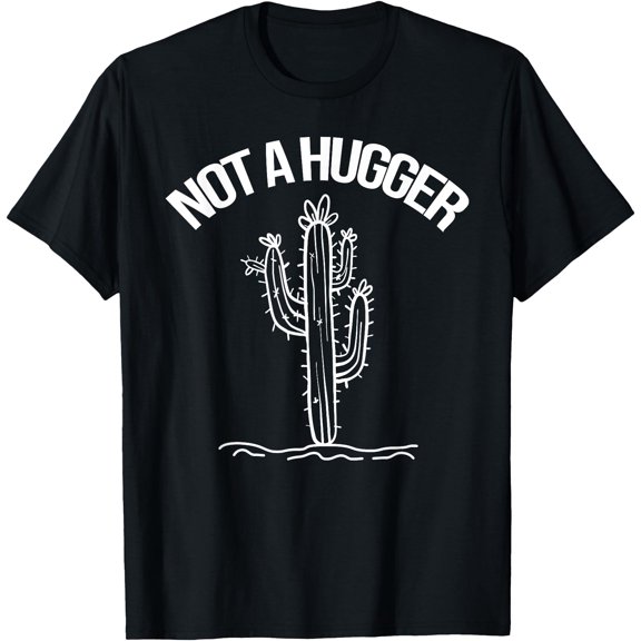 Not A Hugger Funny Vintage Cactus Sarcastic Unisex T-Shirt for Men Women Kids Toddler