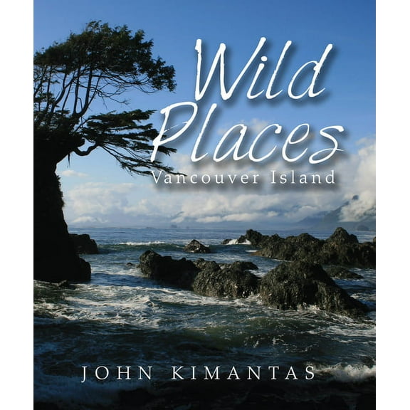 Wild Places Vancouver Island, (Paperback)