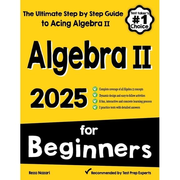 Algebra II for Beginners: The Ultimate Step by Step Guide to Acing Algebra II, (Paperback)
