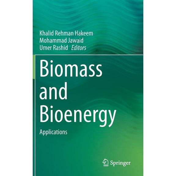Biomass and Bioenergy: Applications, (Hardcover)