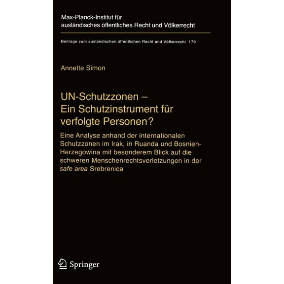 Beiträge Zum Ausländischen Öffentlichen  Un-Schutzzonen - Ein Schutzinstrument Für Verfolgte Personen?: Eine Analyse Anhand Der Internationalen Schutzzonen Im Ir, Book 179, (Hardcover)