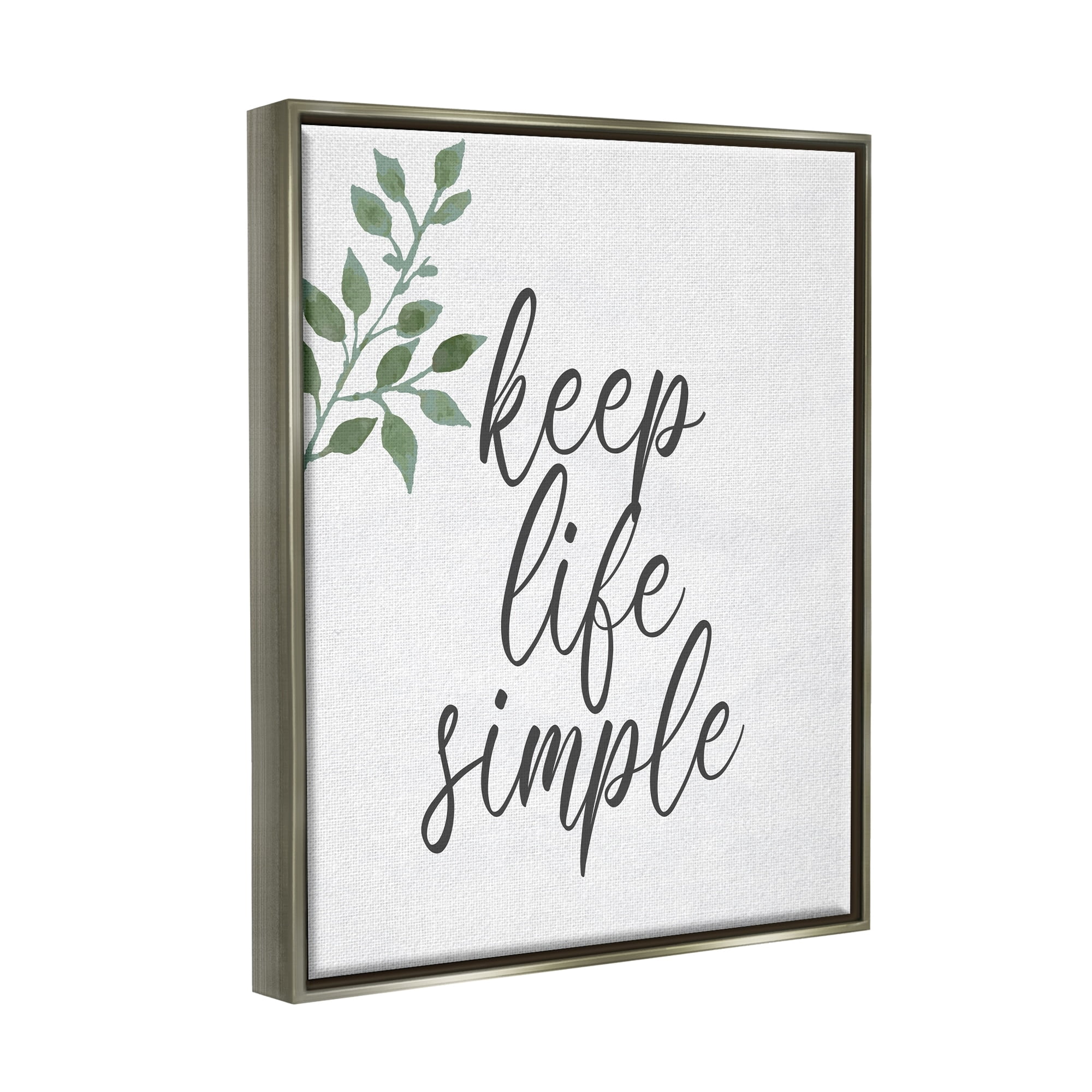 Stupell Industries Keep Life Simple Botanical Sprig Script Calligraphy Graphic Art Luster Gray Floating Framed Canvas Print Wall Art, Design by Kim Allen