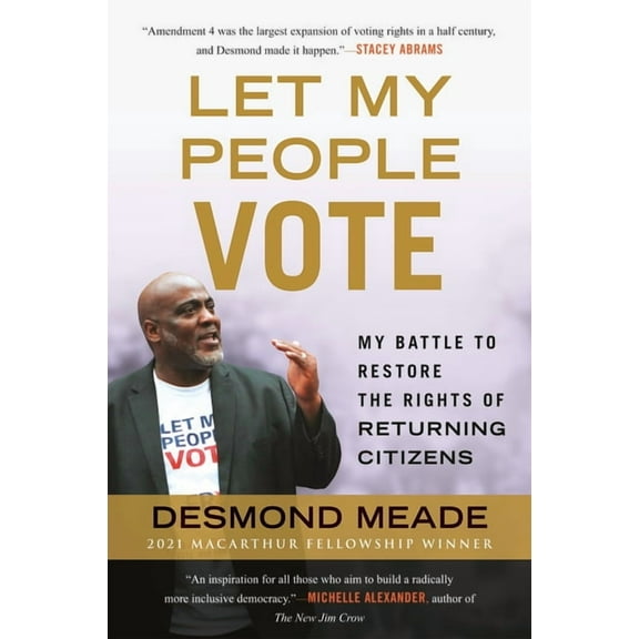 Let My People Vote: My Battle to Restore the Civil Rights of Returning Citizens, (Paperback)