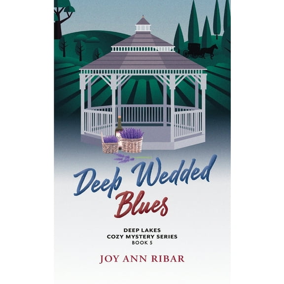 Deep Lakes Cozy Mysteries Deep Wedded Blues, Book 5, (Paperback)