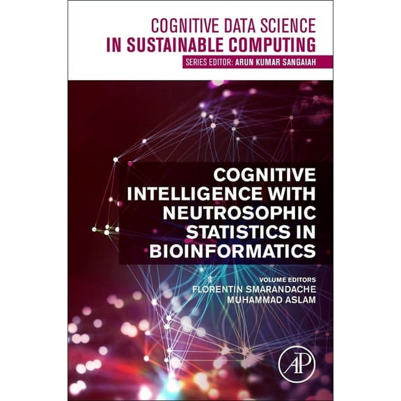Cognitive Data Science in Sustainable Co Cognitive Intelligence with Neutrosophic Statistics in Bioinformatics, (Paperback)