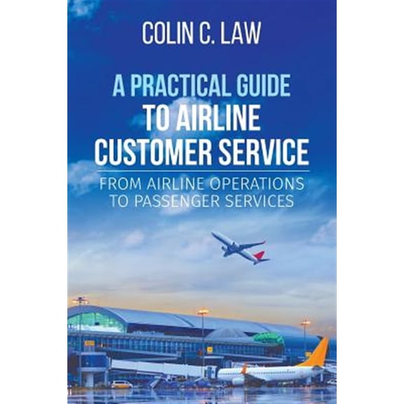 Pre-Owned A Practical Guide to Airline Customer Service (Paperback)
