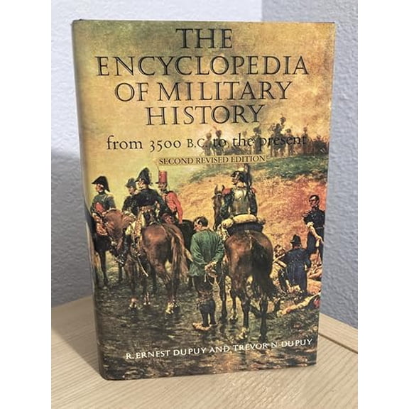 Pre-Owned The Encyclopedia of Military History from 3500 B.C. to the Present, 2nd Revised Edition (Hardcover) 0061812358 9780061812354