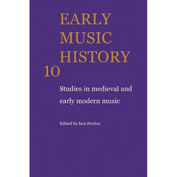 Early Music History: Studies in Medieval and Early Modern Music, (Paperback)