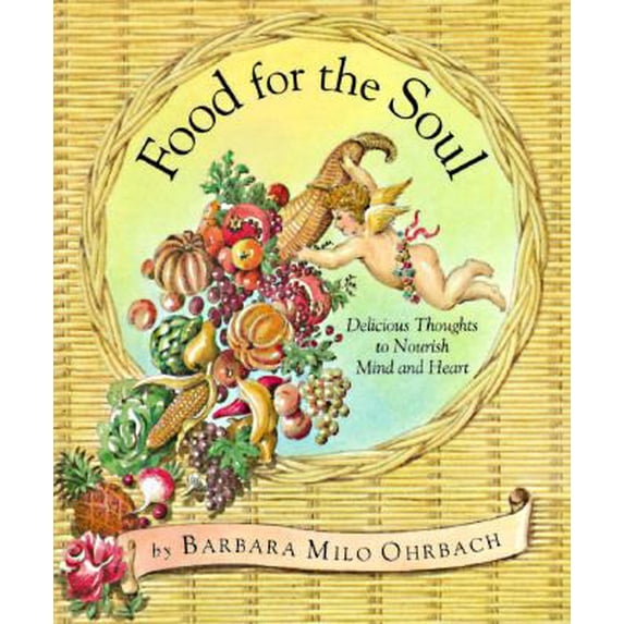 Pre-Owned Food for the Soul: Delicious Thoughts to Nourish Mind and Heart (Paperback) 0517887703 9780517887707