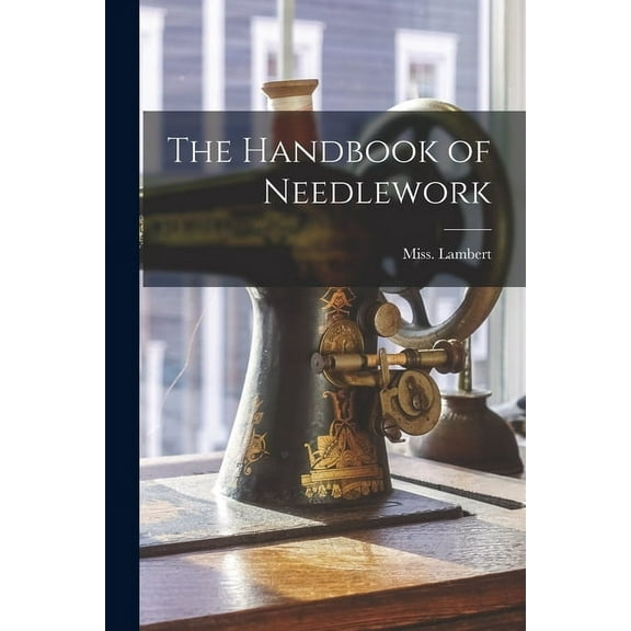 The Handbook of Needlework