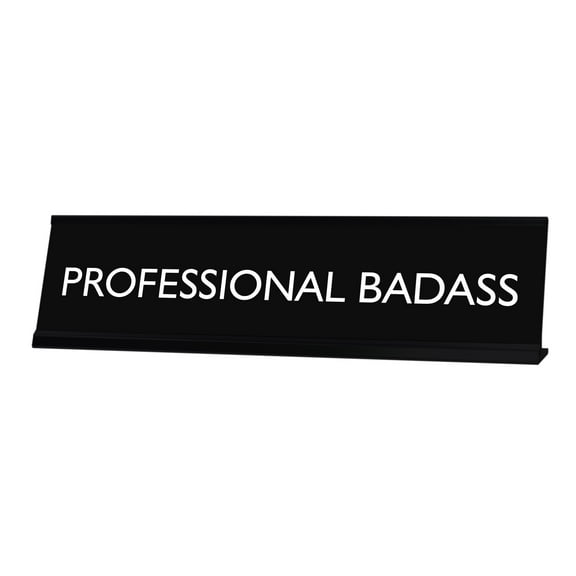 Signs ByLITA PROFESSIONAL BADASS Novelty Desk Sign
