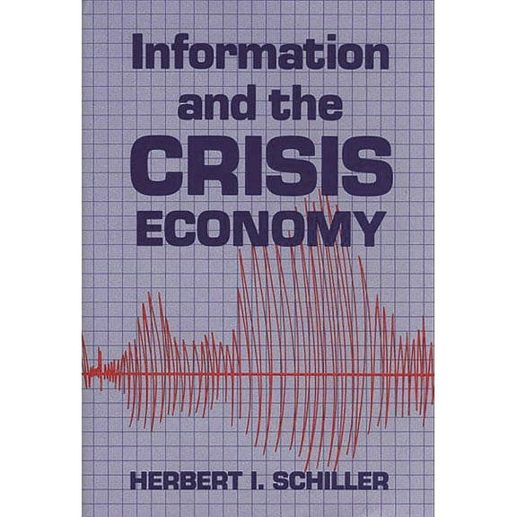 Communication and Information Science Information and the Crisis Economy, (Hardcover)