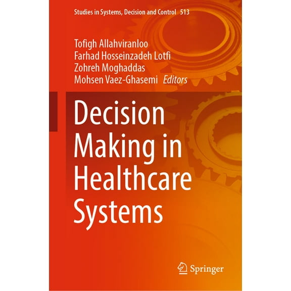Studies in Systems, Decision and Control Decision Making in Healthcare Systems, Book 513, (Hardcover)