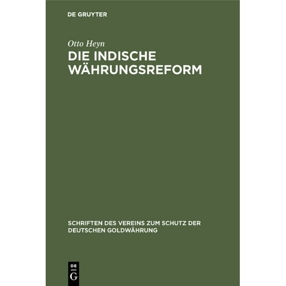Schriften Des Vereins Zum Schutz der Deu Die indische WÃ¤hrungsreform, Book 3, (Hardcover)