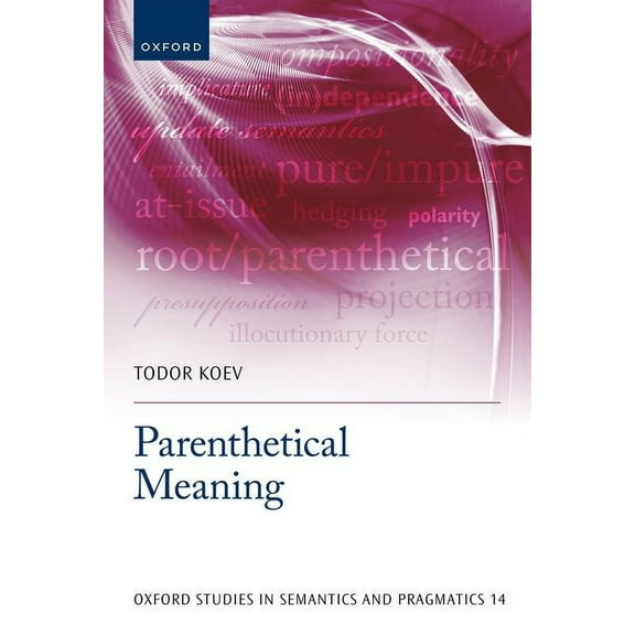 Oxford Studies in Semantics and Pragmati Parenthetical Meaning, (Hardcover)