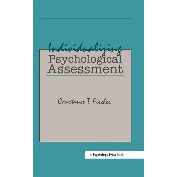 Individualizing Psychological Assessment: A Collaborative and Therapeutic Approach, (Hardcover)