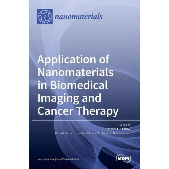 Application of Nanomaterials in Biomedical Imaging and Cancer Therapy, (Hardcover)