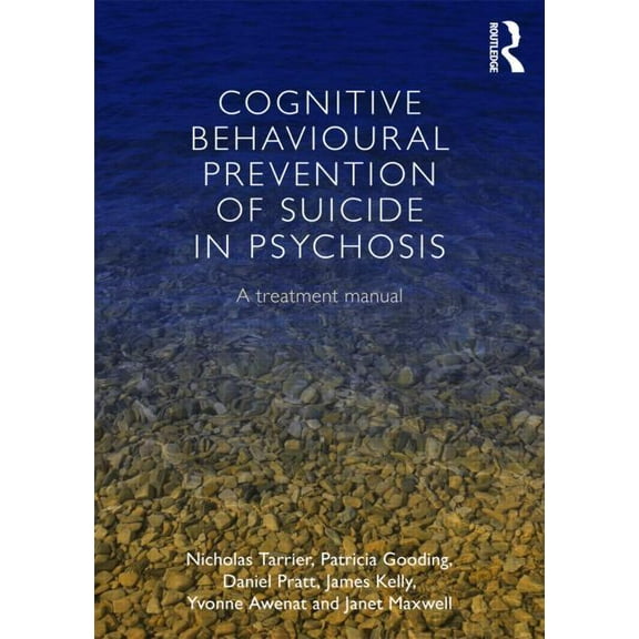 Cognitive Behavioural Prevention of Suicide in Psychosis: A Treatment Manual, (Paperback)