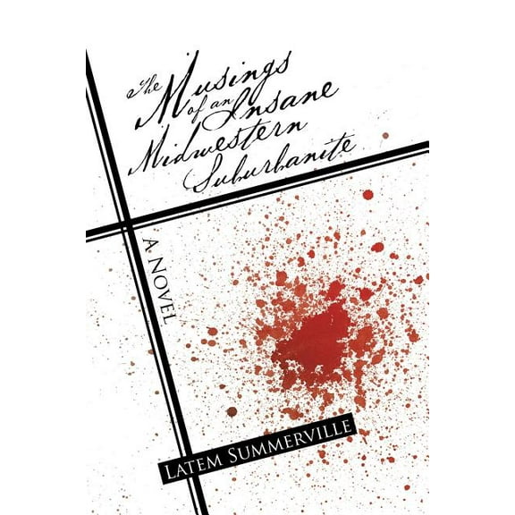 The Musings of an Insane Midwestern Suburbanite (Paperback)