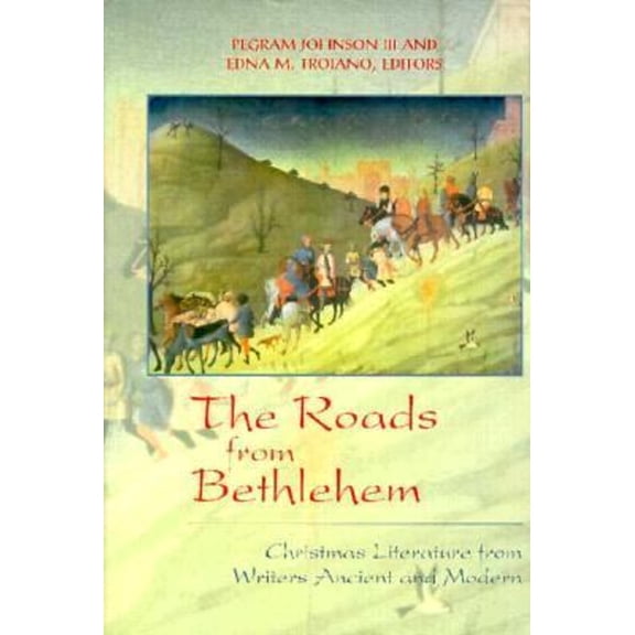 Pre-Owned The Roads from Bethlehem: Christmas Literature from Writers Ancient and Modern (Hardcover) 0664220304 9780664220303