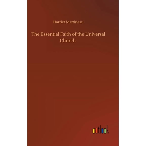 The Essential Faith of the Universal Church (Hardcover)