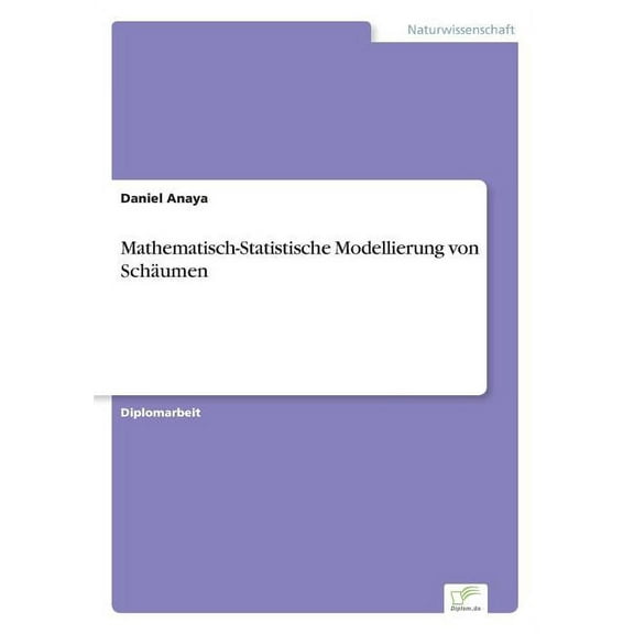 Mathematisch-Statistische Modellierung von Schäumen, (Paperback)