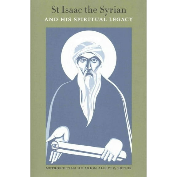 St Isaac the Syrian and His Spiritual Legacy (Paperback)