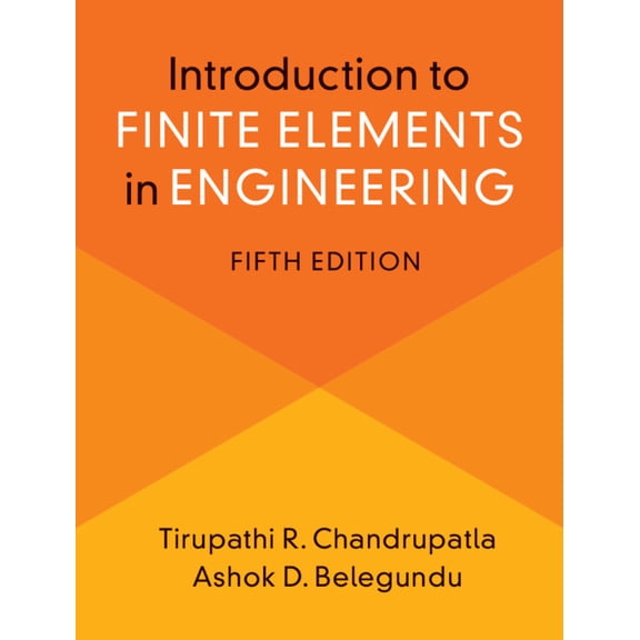 Introduction to Finite Elements in Engineering, (Hardcover)