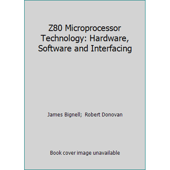 Pre-Owned Z80 Microprocessor Technology: Hardware, Software and Interfacing (Hardcover) 0827324928 9780827324923