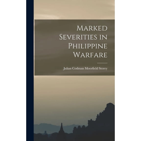 Marked Severities in Philippine Warfare (Hardcover)