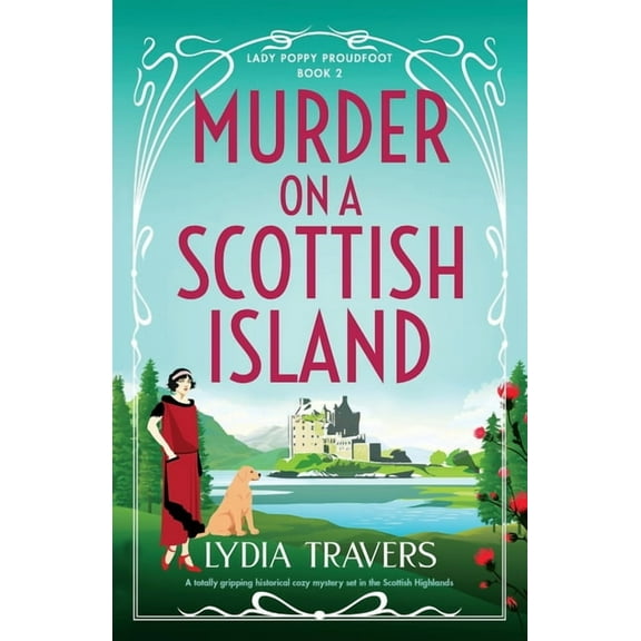 Lady Poppy Proudfoot Murder on a Scottish Island: A totally gripping historical cozy mystery set in the Scottish Highlands, Book 2, (Paperback)