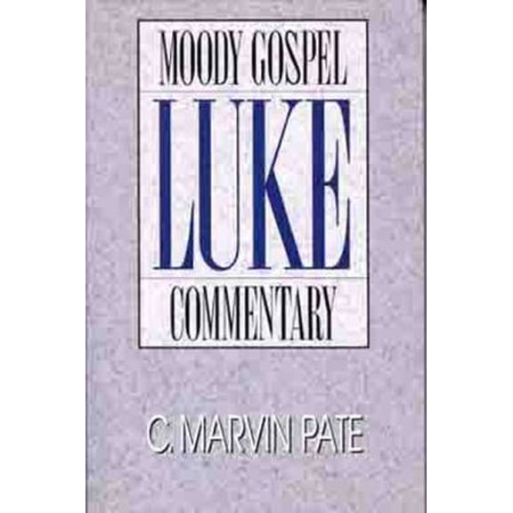 Pre-Owned Luke- Gospel Commentary (Moody Gospel Commentary) (Paperback) 0802456227 9780802456229