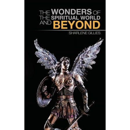 The Wonders of the Spiritual World and Beyond (Paperback)