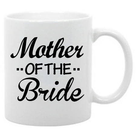 Mother of the Bride funny wedding coffee mug daugter gift (Best Wedding Gift Ideas For Bride)