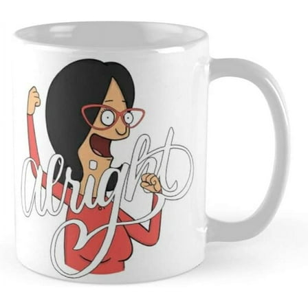 Linda Belcher Alright Coffee Mug 11oz Ceramic Tea Cups