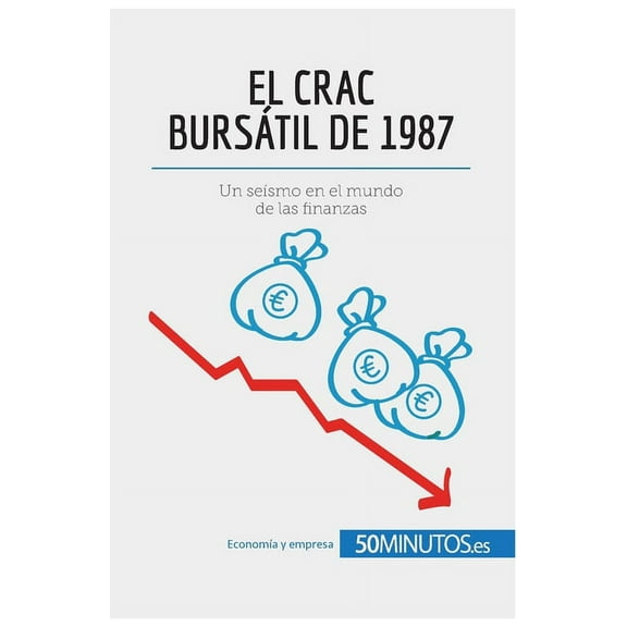 El crac bursátil de 1987: Un seísmo en el mundo de las finanzas, (Paperback)