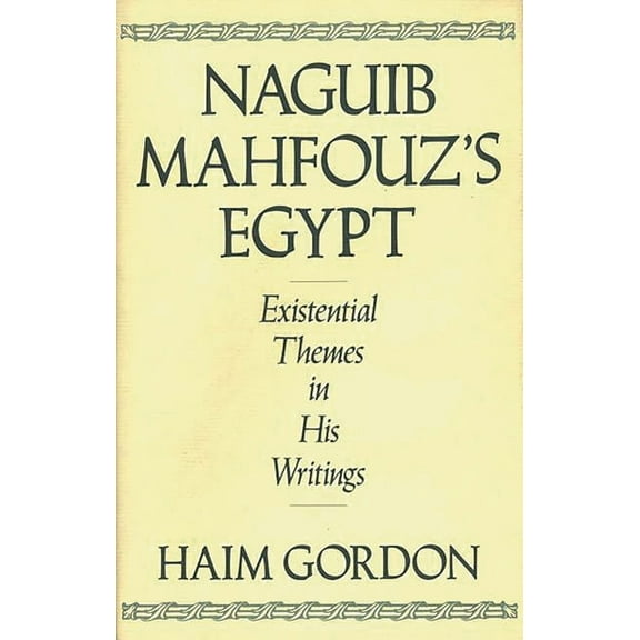 Contributions to the Study of World Lite Naguib Mahfouz's Egypt: Existential Themes in His Writings, Book 38, (Hardcover)
