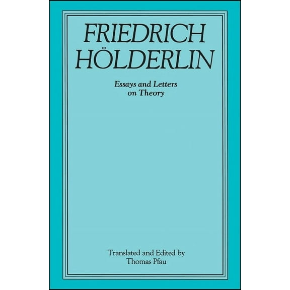Intersections a Suny Series in Philoso Friedrich HÃ¶lderlin: Essays and Letters on Theory, (Paperback)