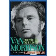 Best New Biographies - Can You Feel the Silence? : Van Morrison: Review 