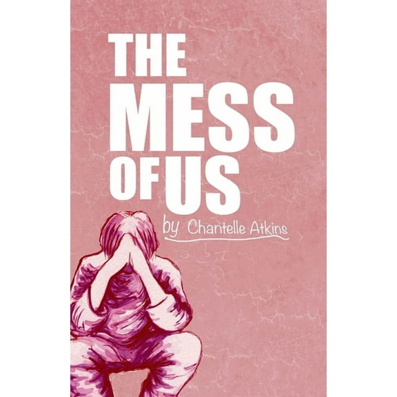 The Mess Of Us, (Paperback)