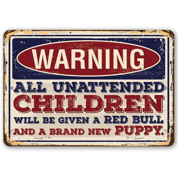 Metal Sign - Warning Unattended Children - Durable Metal Sign - Use Indoor/Outdoor - Makes a Funny Children's Park Decor Under $25 (12" x 18")