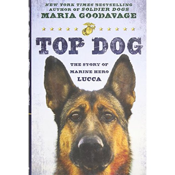 Pre-Owned Top Dog: The Story of Marine Hero Lucca (Hardcover) 0525954368 9780525954361